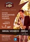 Gyvos instrumentinės muzikos vakaras. Svečiuose Sergej Vichrov - Seržas (live sax)